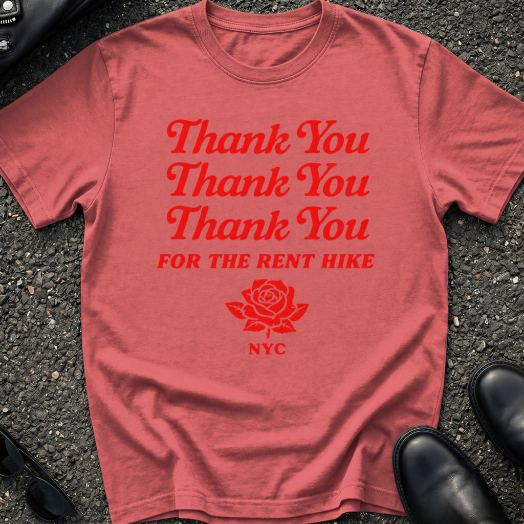 Thank You FOR THE RENT HIKE T-Shirt