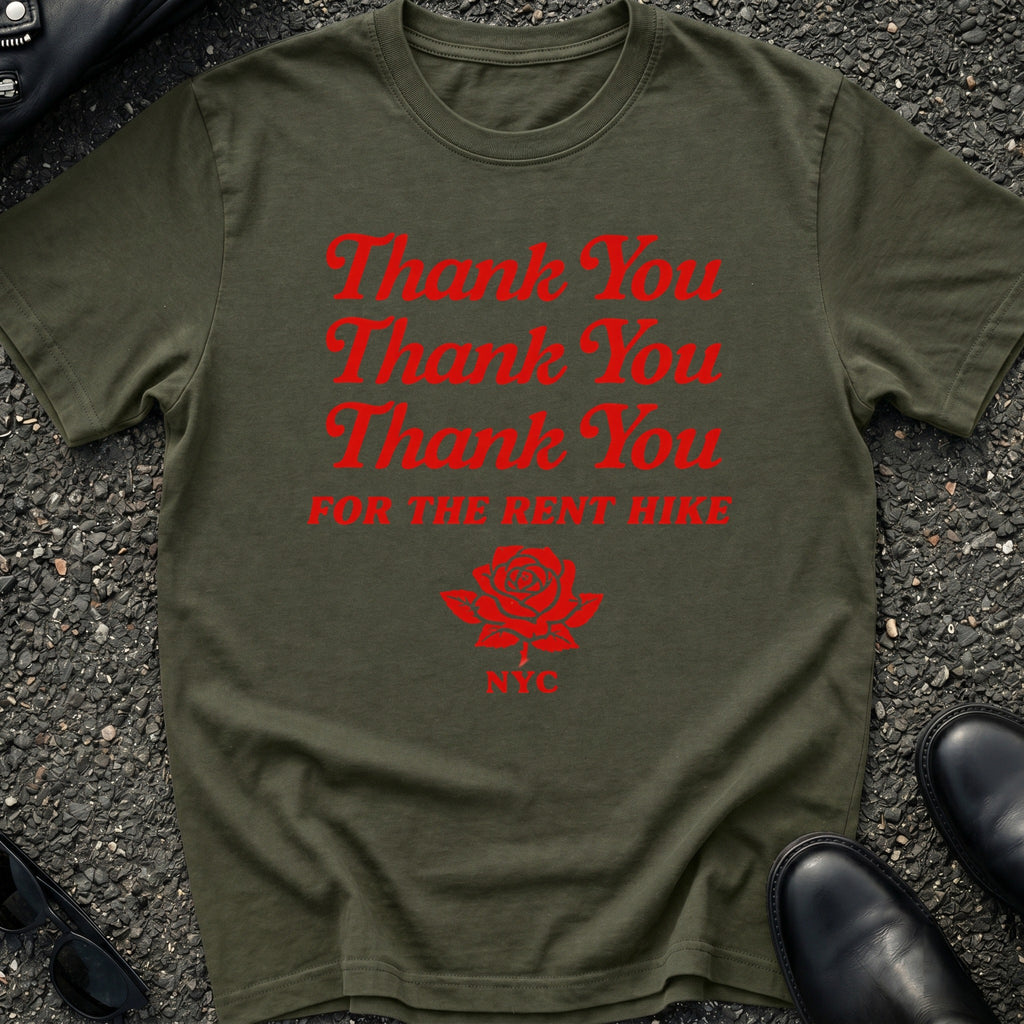 Thank You FOR THE RENT HIKE T-Shirt