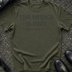 The Bridge Is Free T-Shirt