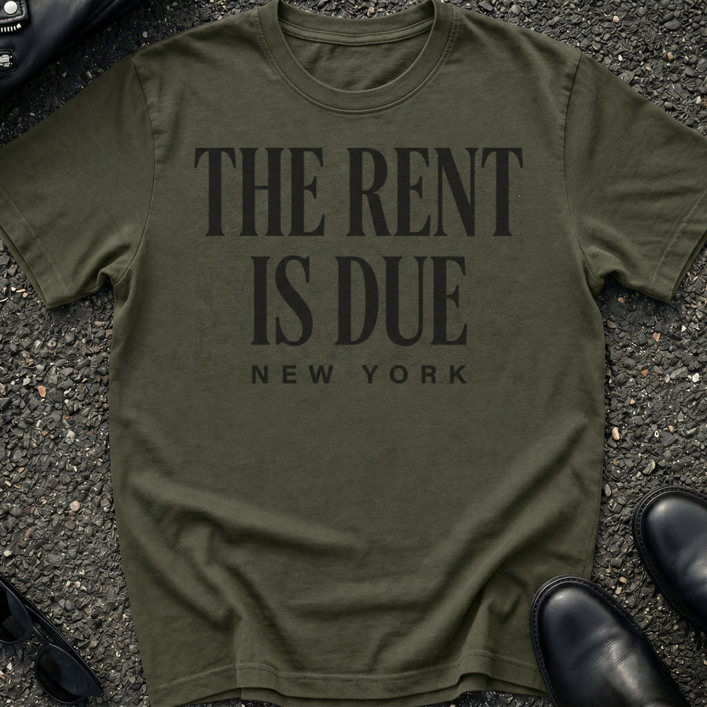 The Rent Is Due T-Shirt