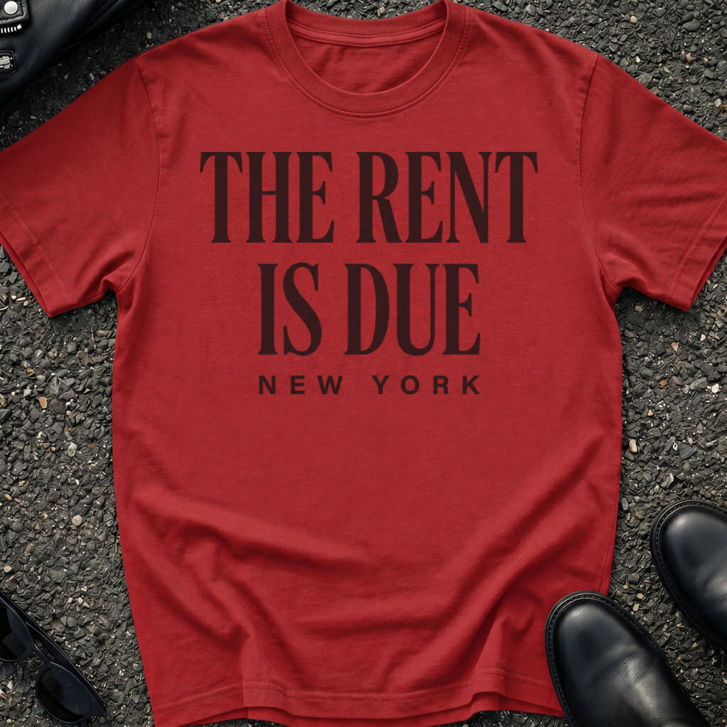 The Rent Is Due T-Shirt