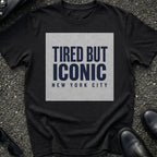Tired But Iconic T-Shirt