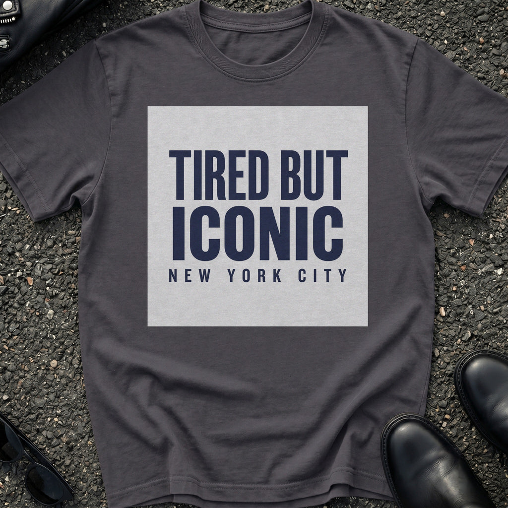 Tired But Iconic T-Shirt