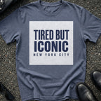 Tired But Iconic T-Shirt