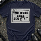 Train Traffic Ahead T-Shirt