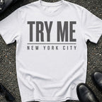 Try Me T-Shirt