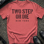 Two Step Or Die T-Shirt