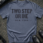 Two Step Or Die T-Shirt