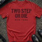 Two Step Or Die T-Shirt