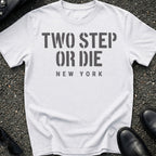 Two Step Or Die T-Shirt