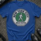 Walk Faster NYC T-Shirt