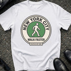 Walk Faster NYC T-Shirt