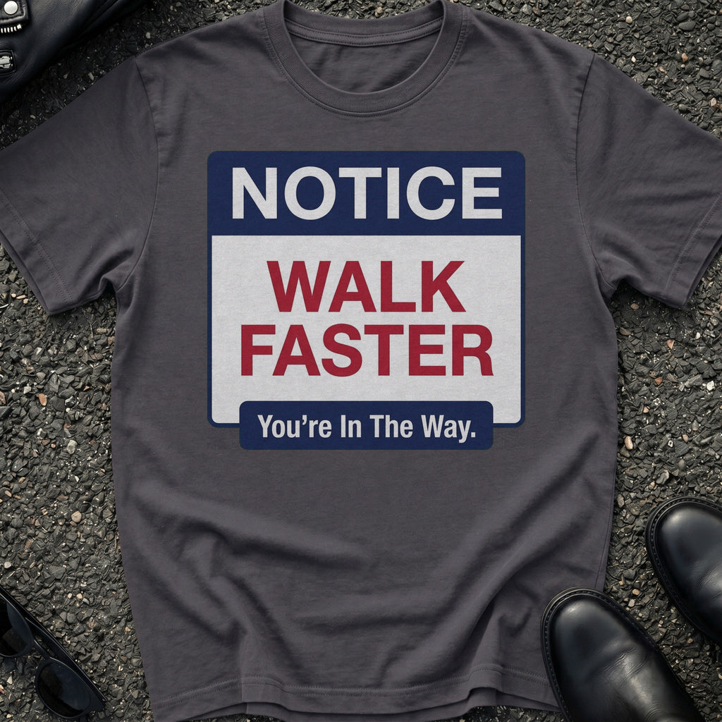 Walk Faster T-Shirt