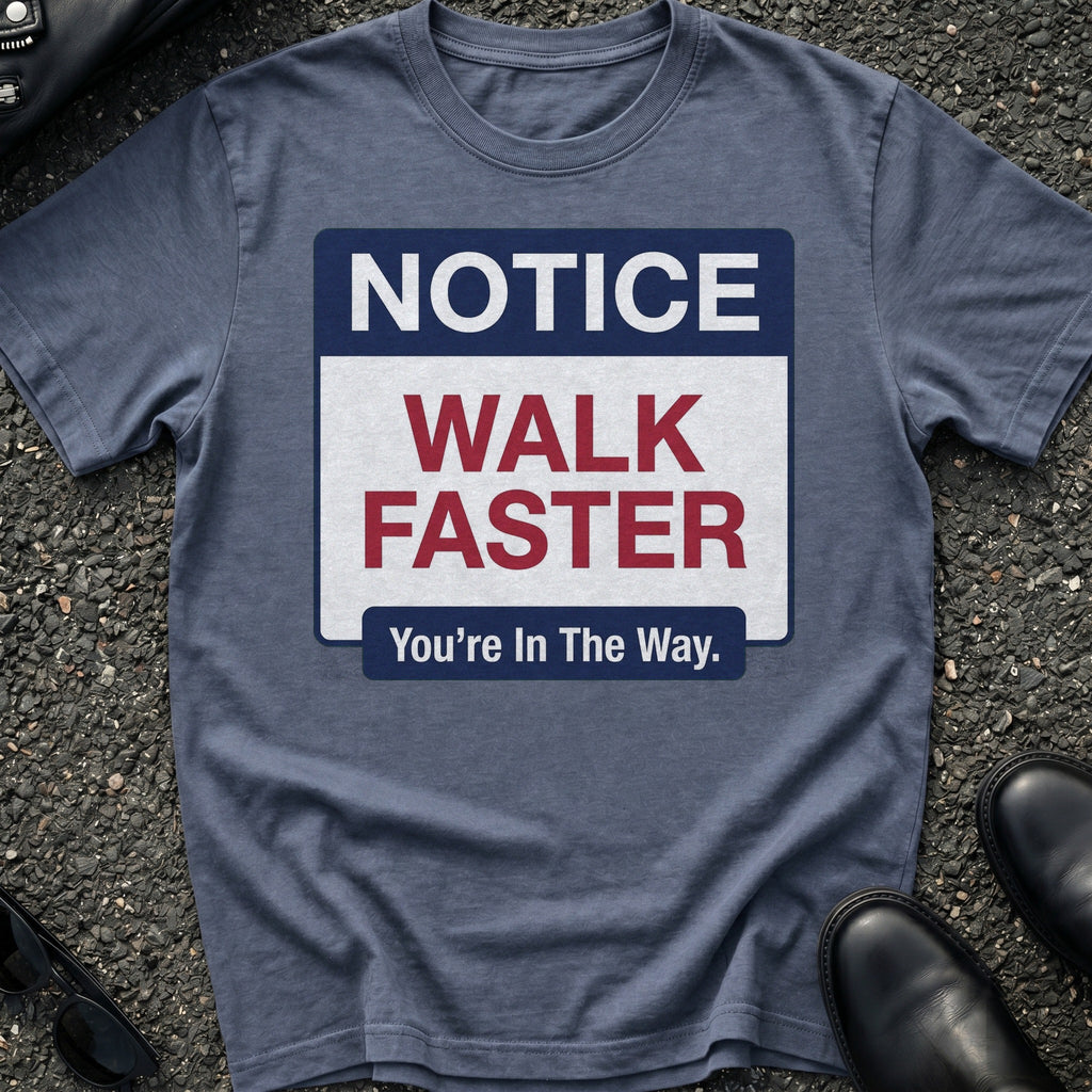 Walk Faster T-Shirt