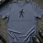 Walk Sign Is On T-Shirt