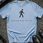 Walk Sign Is On T-Shirt