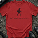 Walk Sign Is On T-Shirt