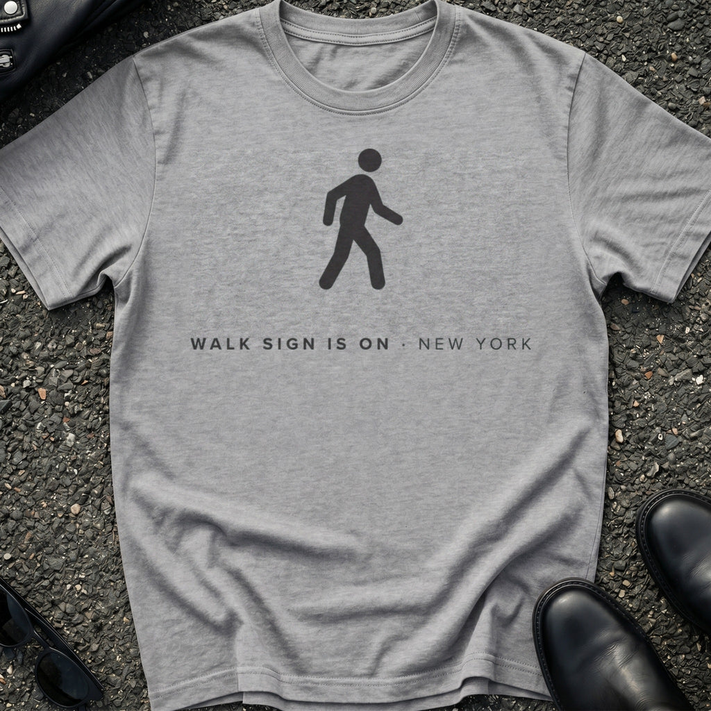 Walk Sign Is On T-Shirt