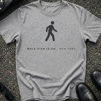 Walk Sign Is On T-Shirt