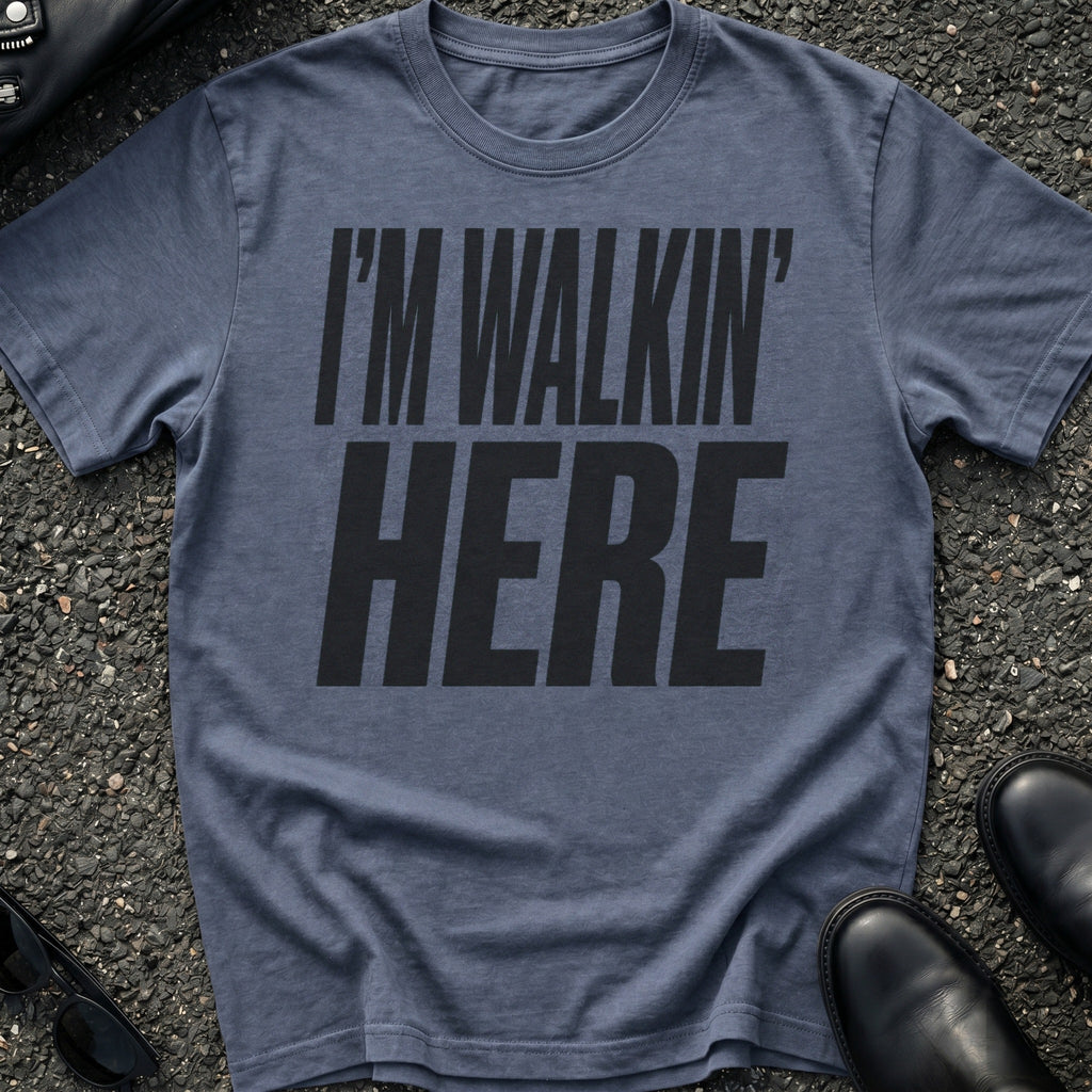 Walkin Here T-Shirt