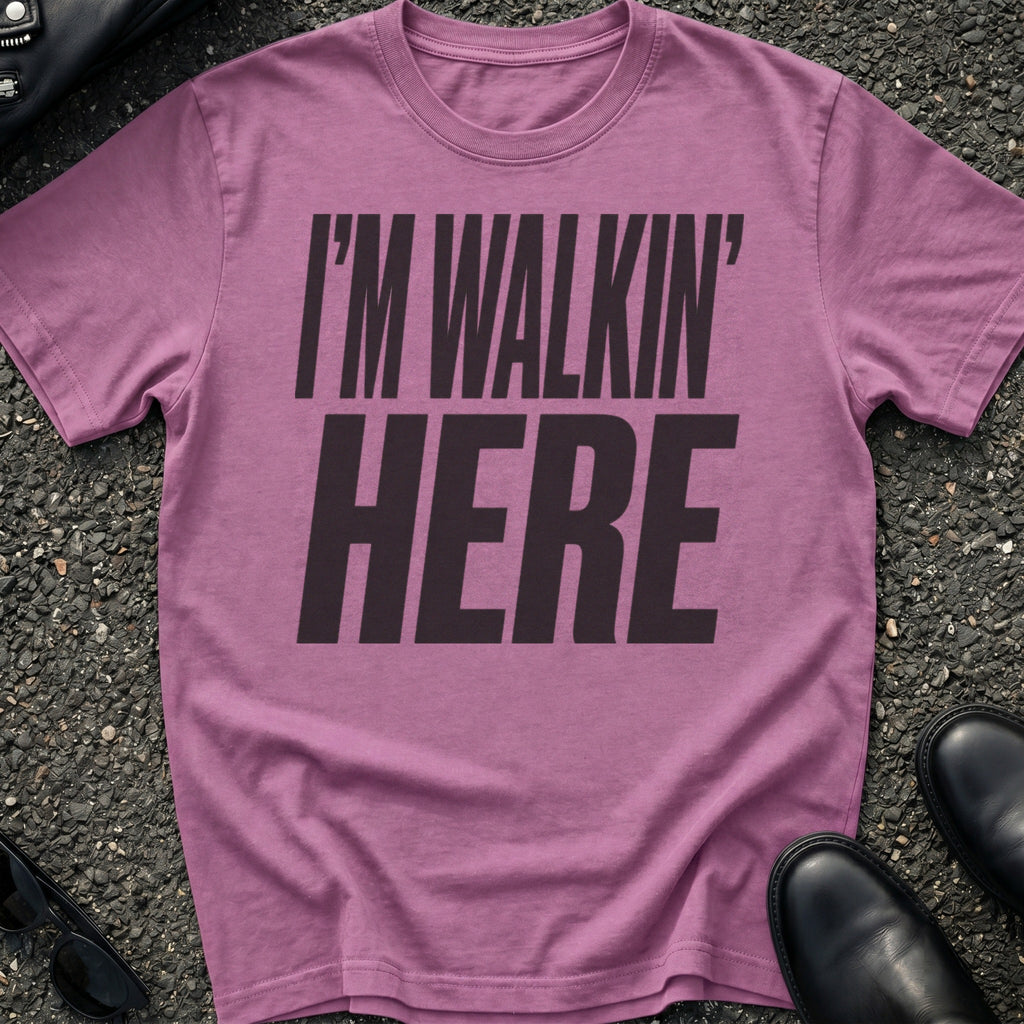 Walkin Here T-Shirt