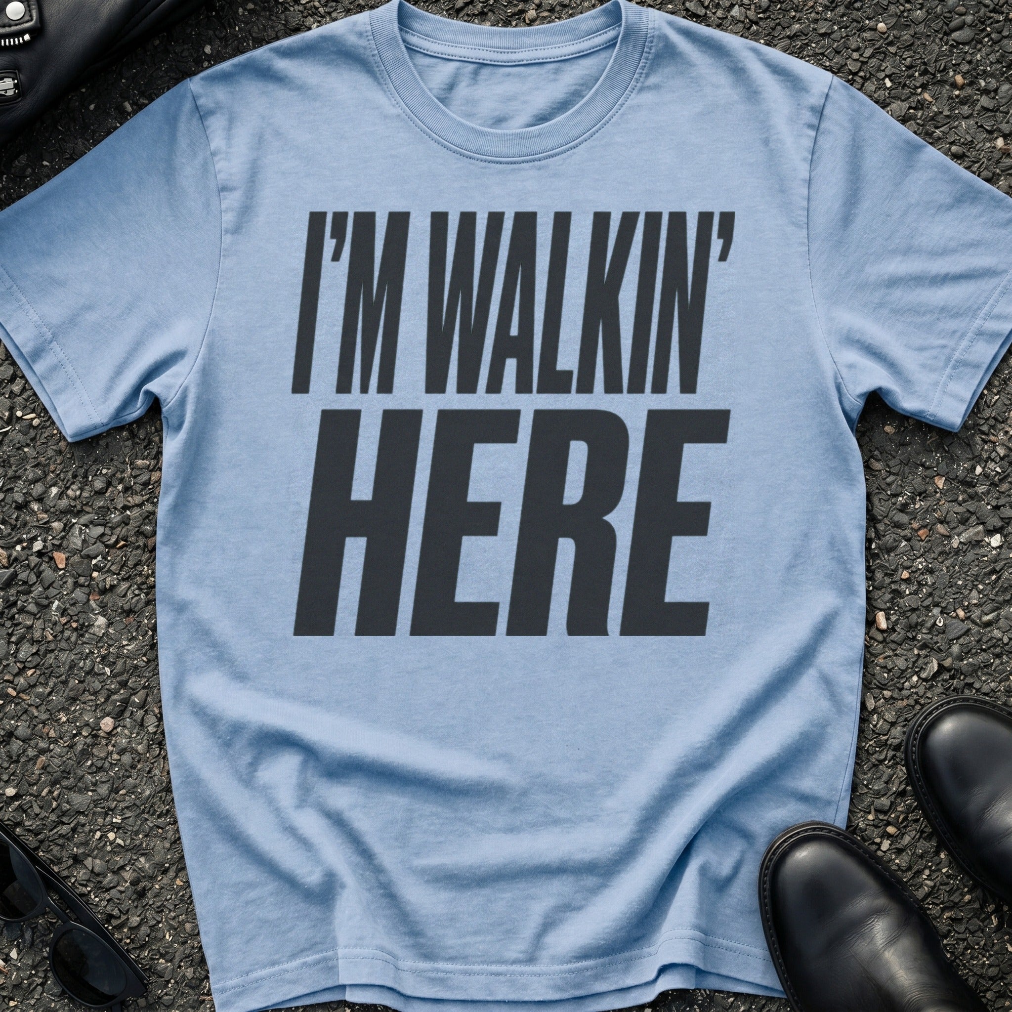 Walkin Here T-Shirt