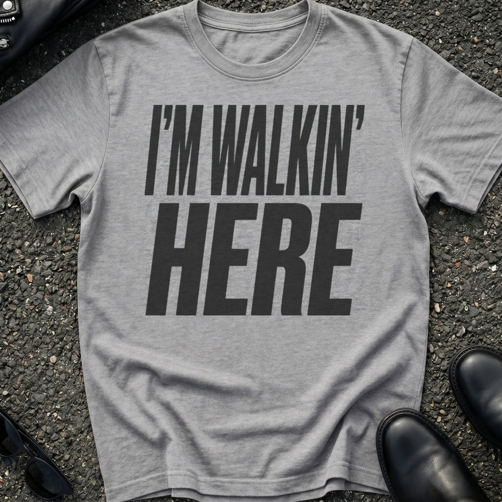 Walkin Here T-Shirt