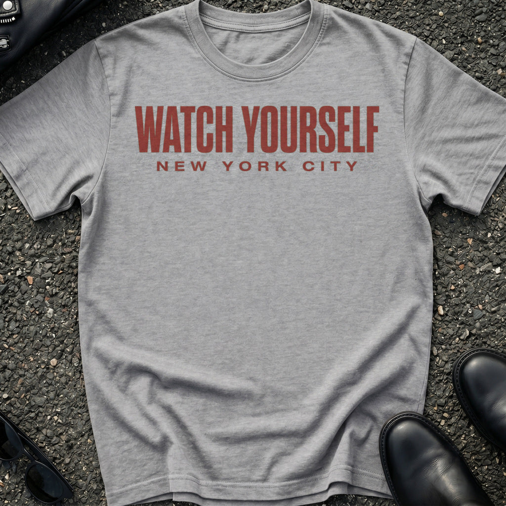 Watch Yourself T-Shirt