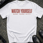 Watch Yourself T-Shirt