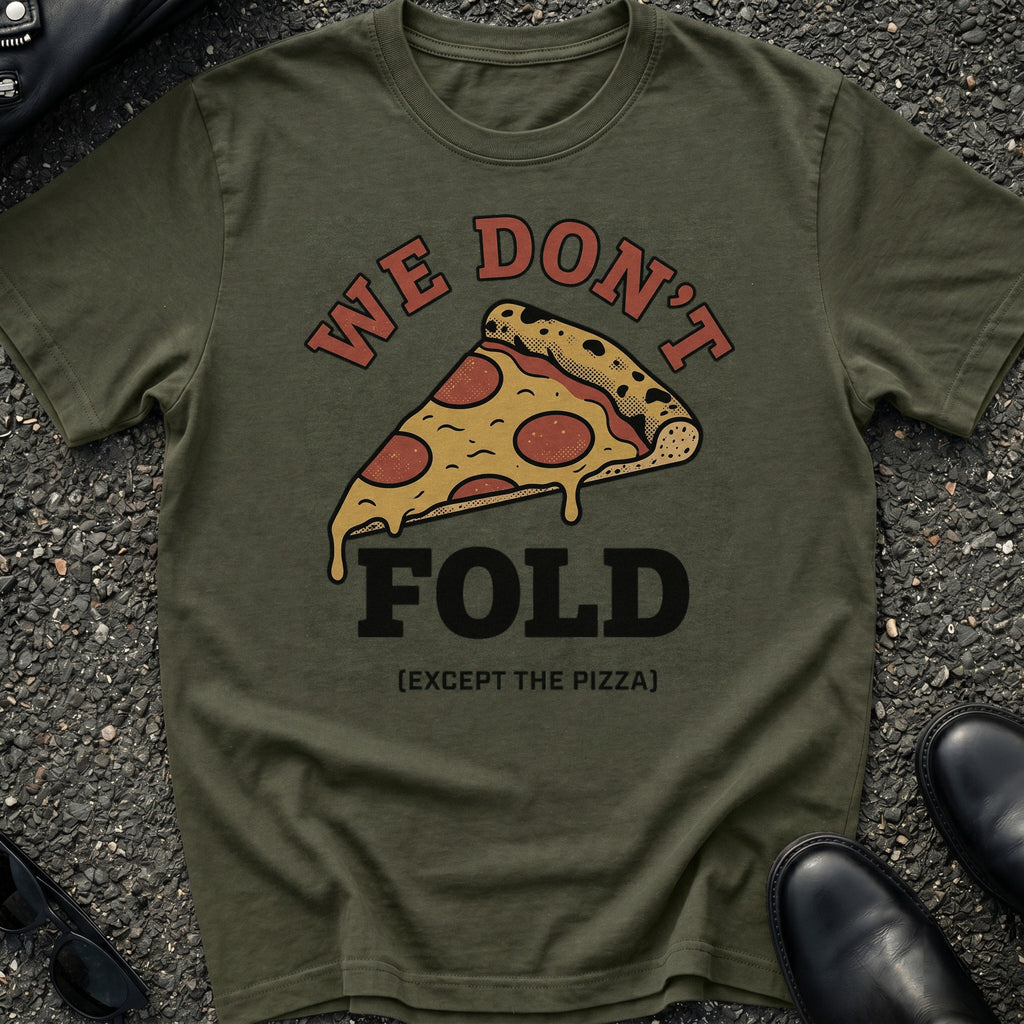 We Don't Fold T-Shirt