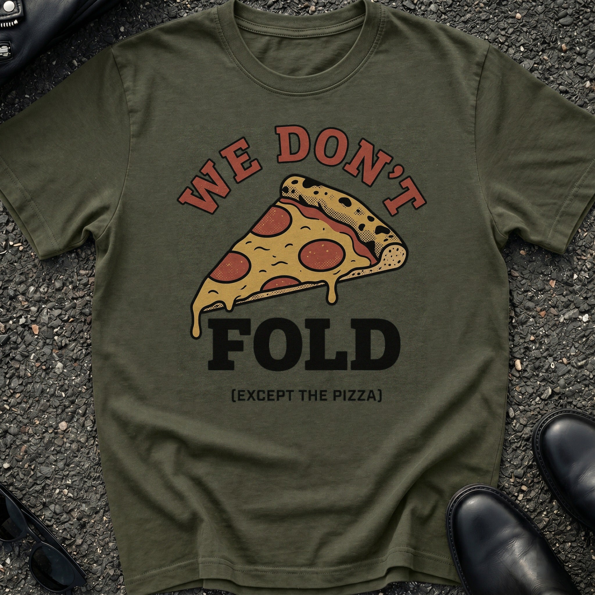 We Don't Fold T-Shirt