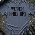 We Were Here First T-Shirt