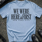 We Were Here First T-Shirt