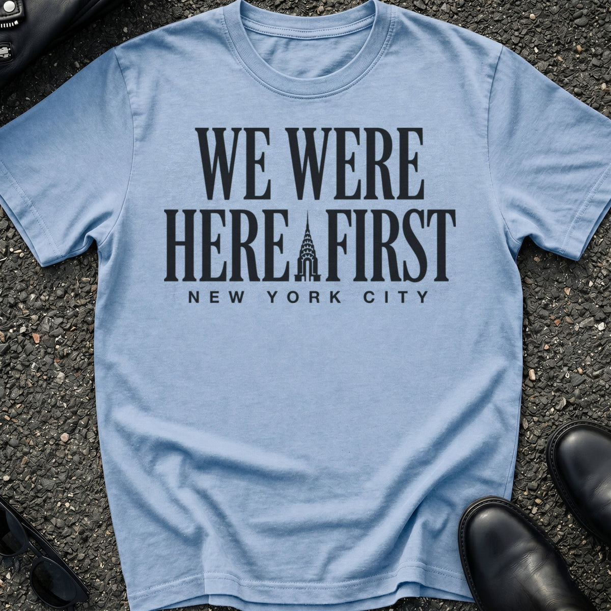 We Were Here First T-Shirt