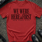 We Were Here First T-Shirt