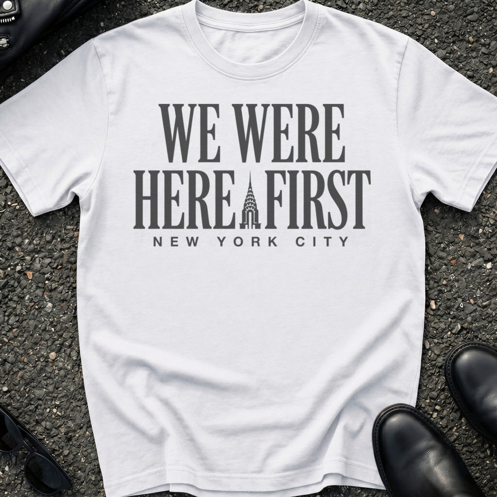 We Were Here First T-Shirt