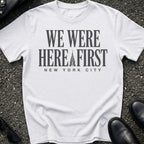 We Were Here First T-Shirt