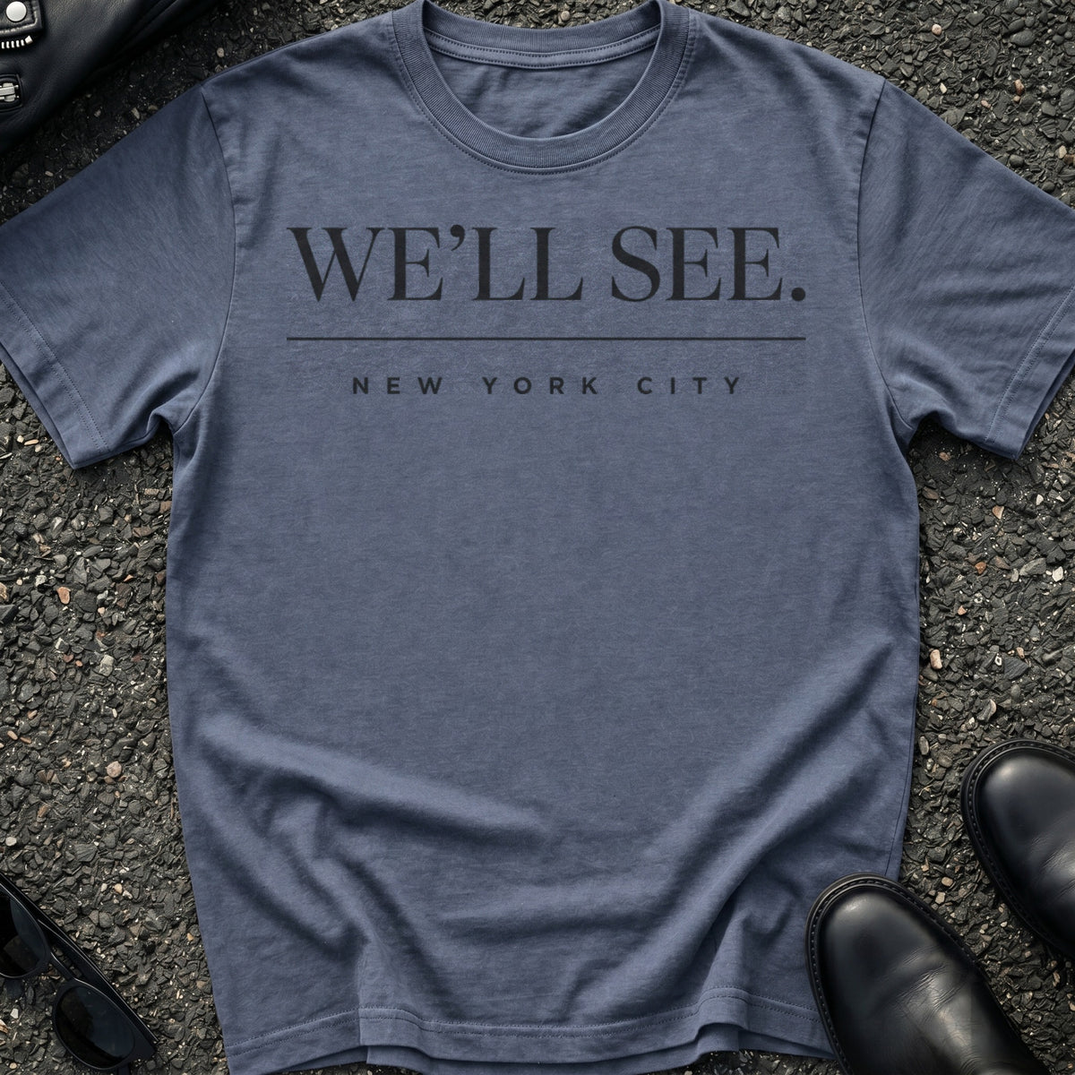We'll See T-Shirt