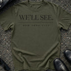 We'll See T-Shirt