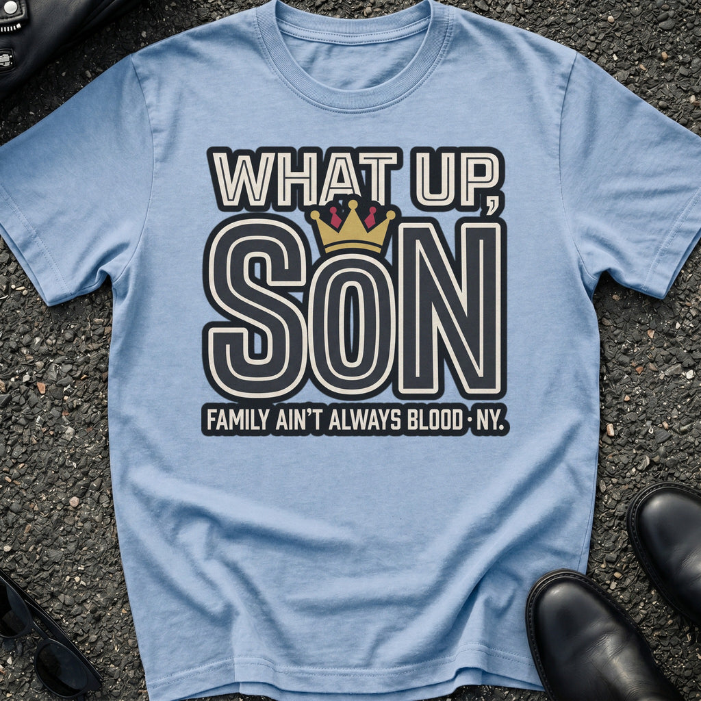 What Up Son T-Shirt