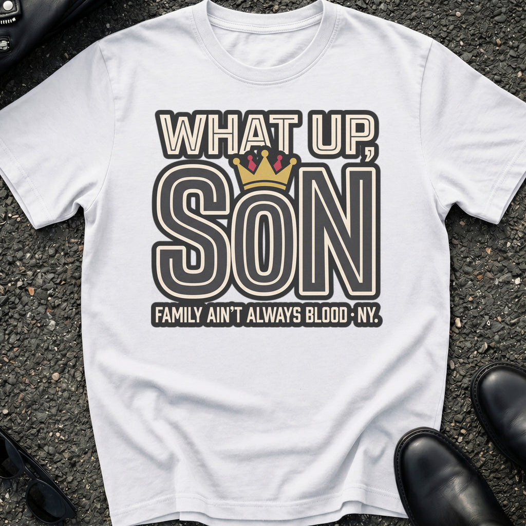 What Up Son T-Shirt