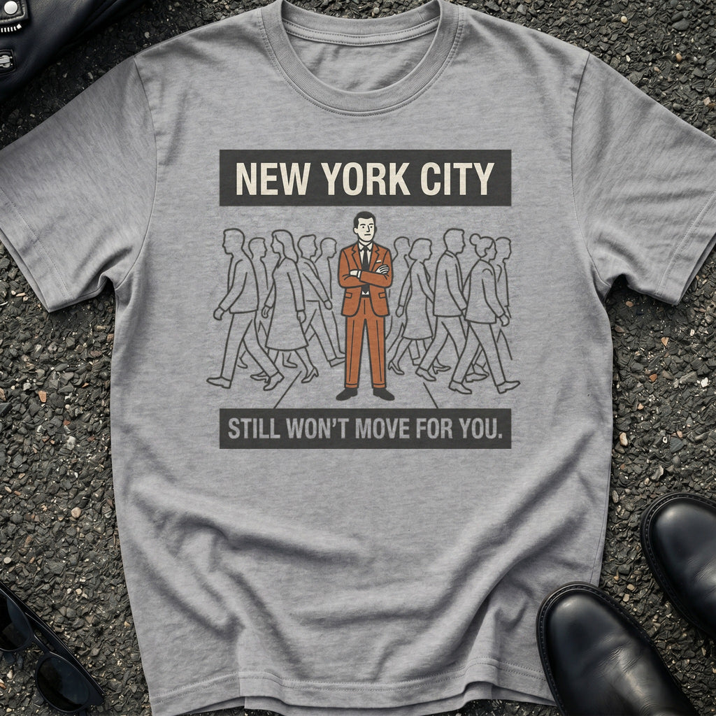 Wont Move T-Shirt