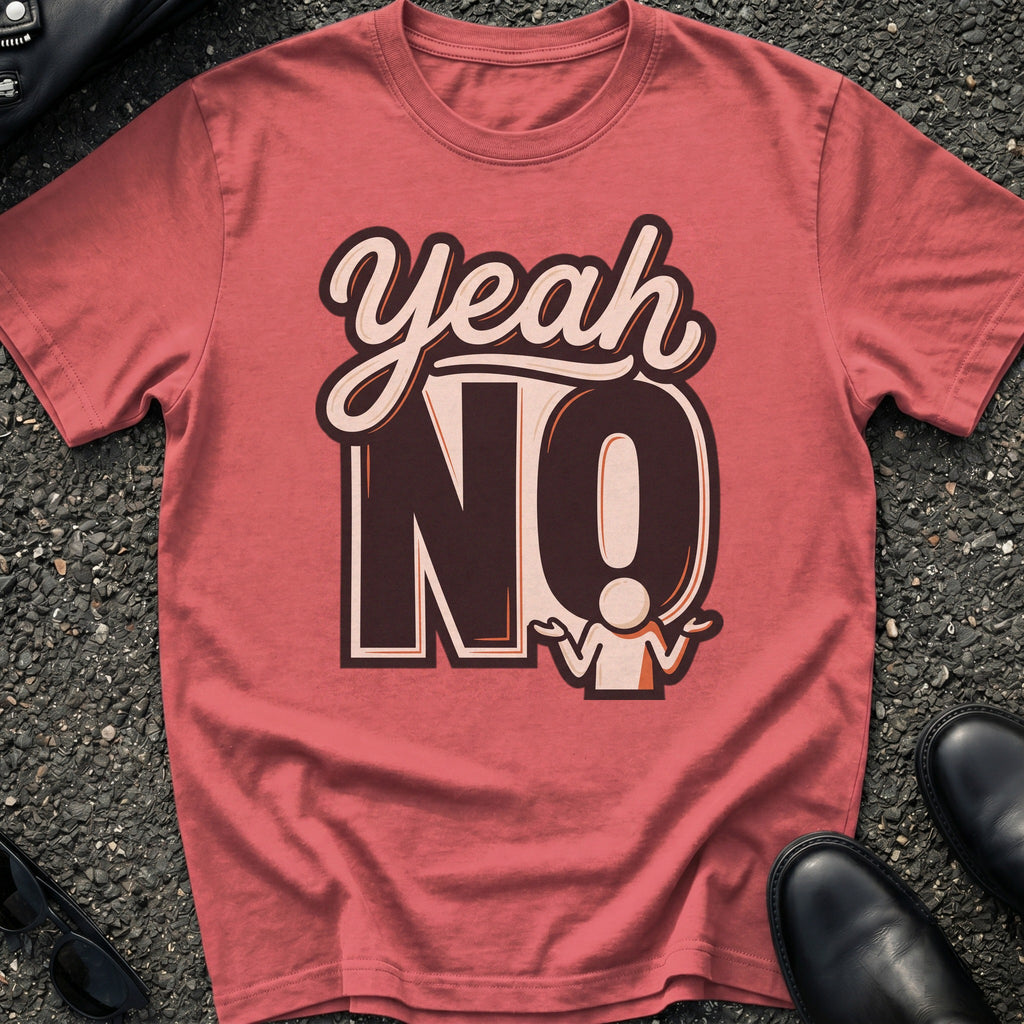 Yeah No T-Shirt