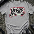 Yerrr T-Shirt