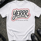Yerrr T-Shirt